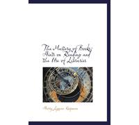 The Mastery Of Books: Hints On Reading And The Use Of Libraries