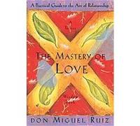Don Miguel Ruiz – The Mastery of Love – Toltec Wisdom Book – Poche
