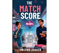 The Match Score: When an Algorithm Predicts Love, Two Rivals Refuse to Believe It
