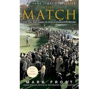 The Match: The Day the Game of Golf Changed Forever
