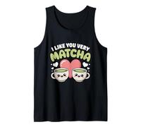 Thé Matcha Proverbe Thé Vert I Like You Very Matcha Débardeur