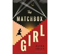 The Matchbox Girl - Alice Jolly - Bloomsbury Publishing - ebook (ePub) - Livre