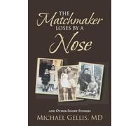 The Matchmaker Loses by a Nose: and Other Short Stories