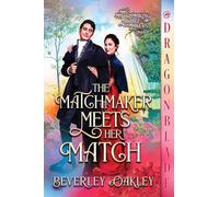 The Matchmaker Meets Her Match: A Regency Historical Romance