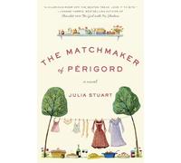 The Matchmaker of Perigord: A Charming and Hilarious Romantic Comedy Set in a Small French Village