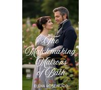 The Matchmaking Matrons of Bath