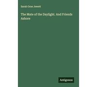 The Mate of the Daylight. And Friends Ashore