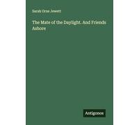 The Mate of the Daylight. And Friends Ashore