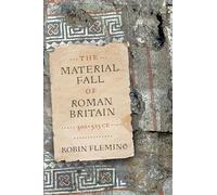The Material Fall of Roman Britain, 300-525 CE