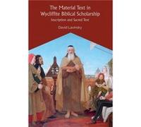 The Material Text in Wycliffite Biblical Scholarship by David Royalty Account Lavinsky David Royalty Account Lavinsky (Auteur)