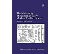 The Materiality Of Religion In Early Modern English Drama