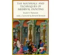 The Materials and Techniques of Medieval Painting D. V. Thompson (Auteur)