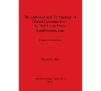 The Materials And Technology Of Glazed Ceramics From The Deh Luran Plain, Southwestern Iran