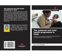 The maternal and child health programme in Chad: The WHO communication strategy for implementing the maternal and child health programme