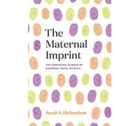 The Maternal Imprint: The Contested Science of Maternal-Fetal Effects