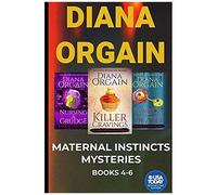 The Maternal Instincts Mystery Special Collection: Nursing A Grudge, Pampered To Death And Killer Cravings (Maternal Instincts Mysteries)