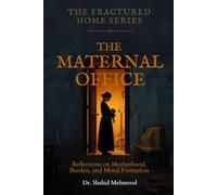 The Maternal Office: Reflections on Motherhood, Burden, and Moral Formation