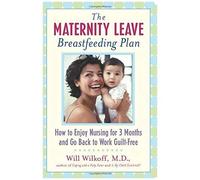 The Maternity Leave Breastfeeding Plan