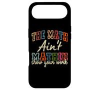 The Math Ain't mathin Show Your Work Coque pour iPhone Air