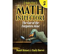 The Math Inspectors 5: The Case of the Forgotten Mine