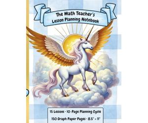 The Math Teacher's Lesson Planning Notebook: A Structured Graph Paper Planner for 15 Lessons-from Brainstorming and Differentiation to Assessment and Reflection