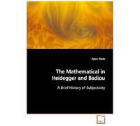 The Mathematical In Heidegger And Badiou