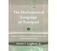 The Mathematical Language of Transport: A Primer on Mathematical Methods Important in Mastering Transport