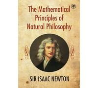 The Mathematical Principles Of Natural Philosophy