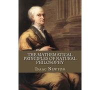 The Mathematical Principles of Natural Philosophy