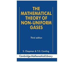 The Mathematical Theory Of Non-Uniform Gases