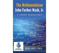 The Mathematician John Forbes Nash Jr. ? A Short Biography
