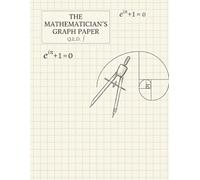 The Mathematician’s Graph Paper: Vintage-Inspired Grid Paper for Mathematics, Geometry, Equations, and Creative Problem Solving