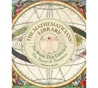 The Mathematicians' Library The Books That Unlocked The Power Of Numbers - Thomas K. Briggs - Ivy Press - ebook (ePub) - Livre