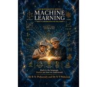 The Mathematics Behind Machine Learning: What If a Machine Could Tell You a Story?