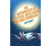 The Mathematics Of Artificial Intelligence For High Schoolers
