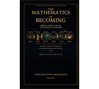 The Mathematics of Becoming: Adaptation, Attention, Awareness, Learning, Memory, and Knowledge
