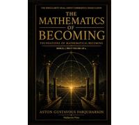 The Mathematics of Becoming: Foundations of Mathematical Becoming
