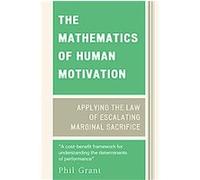 The Mathematics of Human Motivation Phil Grant (Auteur)
