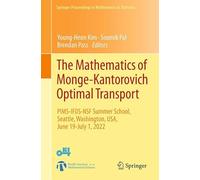 The Mathematics of Monge-Kantorovich Optimal Transport: PIMS-IFDS-NSF Summer School, Seattle, Washington, USA, June 19-July 1, 2022