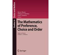 The Mathematics Of Preference, Choice And Order