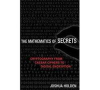 The Mathematics of Secrets: Cryptography from Caesar Ciphers to Digital Encryption - [Version Originale] Inconnu (Auteur)