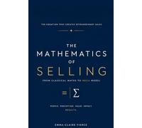 THE MATHEMATICS OF SELLING: Mastering the 36 Configurations of Core S ales through the MECA Lens