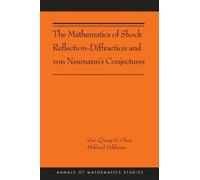The Mathematics Of Shock Reflection-Diffraction And Von Neumann's Conjectures