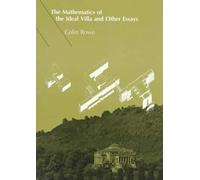The Mathematics of the Ideal Villa and Other Essays