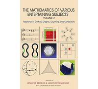 The Mathematics of Various Entertaining Subjects: Research in Games, Graphs, Counting, and Complexity
