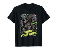 The Mathin Ain't Mathin Show Your Work Teacher T-Shirt