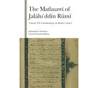 The Mathnawí of Jalálu?ddín Rúmí: Commentary on Books 1 and 2 (7)