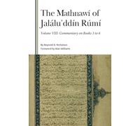 The Mathnawí of Jalálu?ddín Rúmí: Commentary on Books 3 to 6 (8)