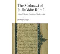 The Mathnawí of Jalálu?ddín Rúmí: English Translation of Books 3 and 4 (4)