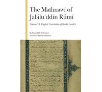 The Mathnawí of Jalálu?ddín Rúmí: English Translation of Books 5 and 6 (6)